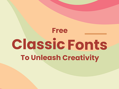 Free Classic Fonts to Unleash Creativity free free classic fonts free fonts free typeface free typography freebies