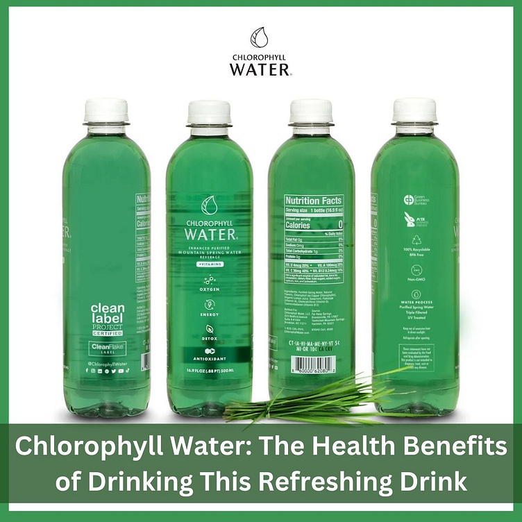 Chlorophyll Water The Health Benefits of Drinking Chlorophyll by