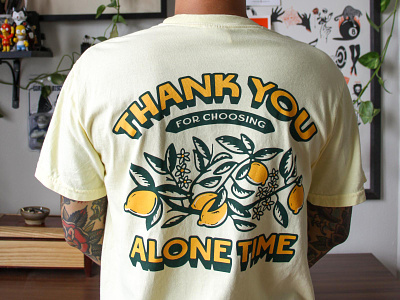 Choose Alone Time! alone time badgedesign branding comfort color floral fresh fruit graphic design illustration illustrator lemon merch mockup photography screenprint shirt design summer thank you tshirt typography