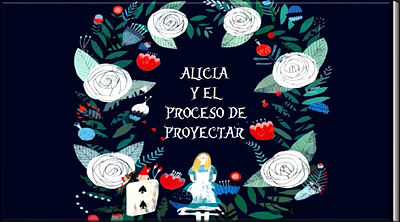 Alicia y el Proceso de Proyectar arquitectura camposbaeza design graphic design