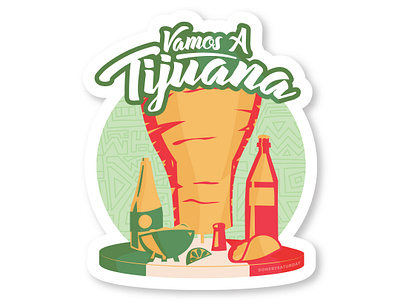 Vamo A Tijuana... for tacos adobada adventure badge design illustration luggage label pastor sticker taco stand tijuana mexico travel travel sticker