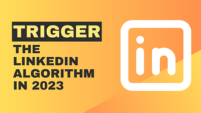 How To Trigger The LinkedIn Algorithm In 2023? linkedingrowth triggerlinkedinalgorithm