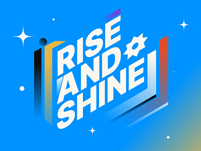 Rise and shine animated type animation art direction artwork branding design graphic design illustration motion motion design motion graphics product rise rise and shine shapes shine stay positive type typography vector