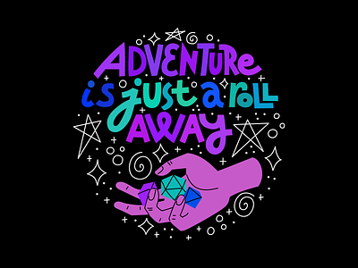 Adventure is just a roll away custom d20 dd design dungeonsdragons lettering t shirt tabletop games typography