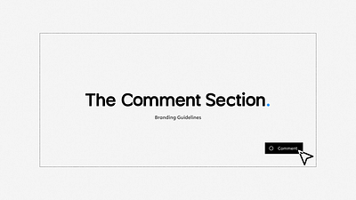 Branding Guidelines The Comment Section branding branding guidelines pitchdeck typography