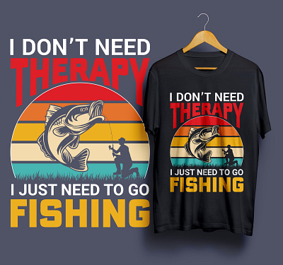 I don't need therapy I just need to go fishing t-shirt design best t shirt design fish fisherman fishing graphic design shirt t shirt t shirt t shirt design
