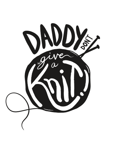 Daddy Don't Give a Knit! Commission Illustration by Julia Barry black black and white commission contemporary dad daddy design father hand lettered hand lettering illustration julia barry knit knitting minimal modern needles procreate white yarn