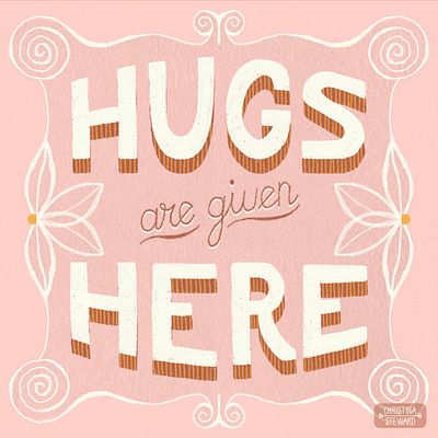 Hugs are Given Here hand lettering lettering