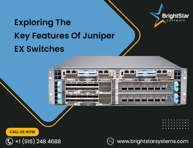 Exploring the Key Features of Juniper EX Switches by Brightstars