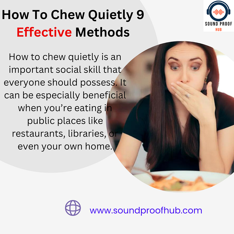 how-to-chew-quietly-9-effective-methods-by-soundproof-hub-on-dribbble