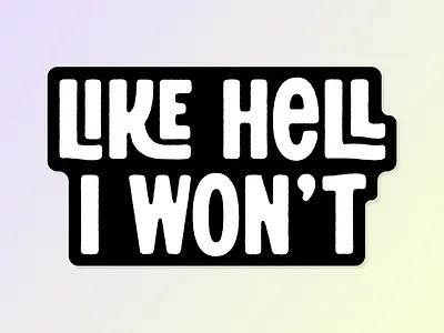 Like Hell I Won't design text type