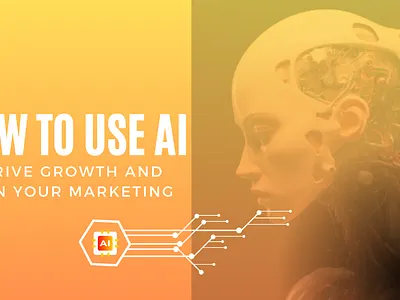 How to Use AI to Drive Growth and ROI in Your Marketing? data driven marketing marketing automation marketing strategy personalized marketing predictive analytics predictive marketing targeted advertising the future of ai marketing