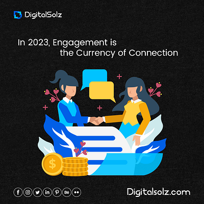 In 2023, Engagement is the Currency of Connection branding business business growth design digital marketing digital solz illustration marketing social media marketing ui