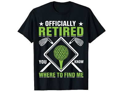 Officially Retired You Know Where,Golf T-Shirt Design. branding branding design custom shirt design custom t shirt custom t shirt design free logo design graphic design logo design logo design branding merch design photoshop t shirt design t shirt design ideas trendy shirt design trendy t shirt trendy t shirt design typography shirt design typography t shirt typography t shirt design