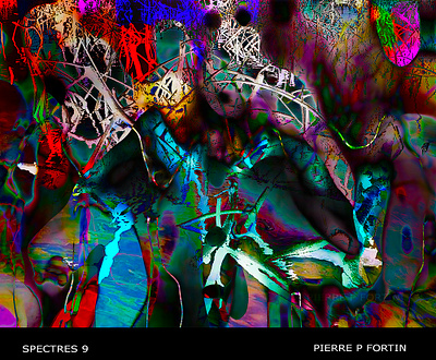 SPECTRES 9 PIERRE P FORTIN Art numérique art numérique