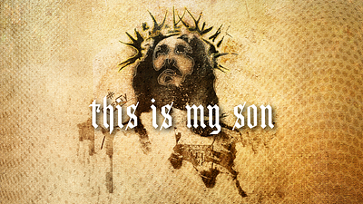 This Is My Son Sermon Graphic christian christian design church church media church sermon design godaddy studio graphic design jesus sermon design sermon graphic sermon series design