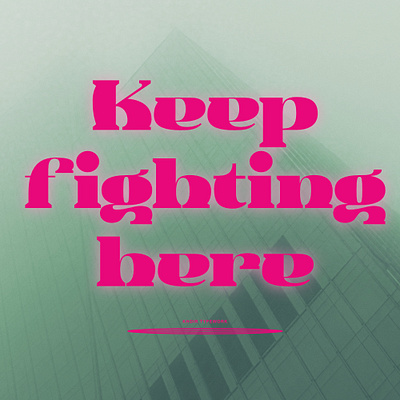 Keep Fighting Here alternates branding cover design film font graphic design heading headline horror illustration logo logotype magazine new font poster serif summer type typography