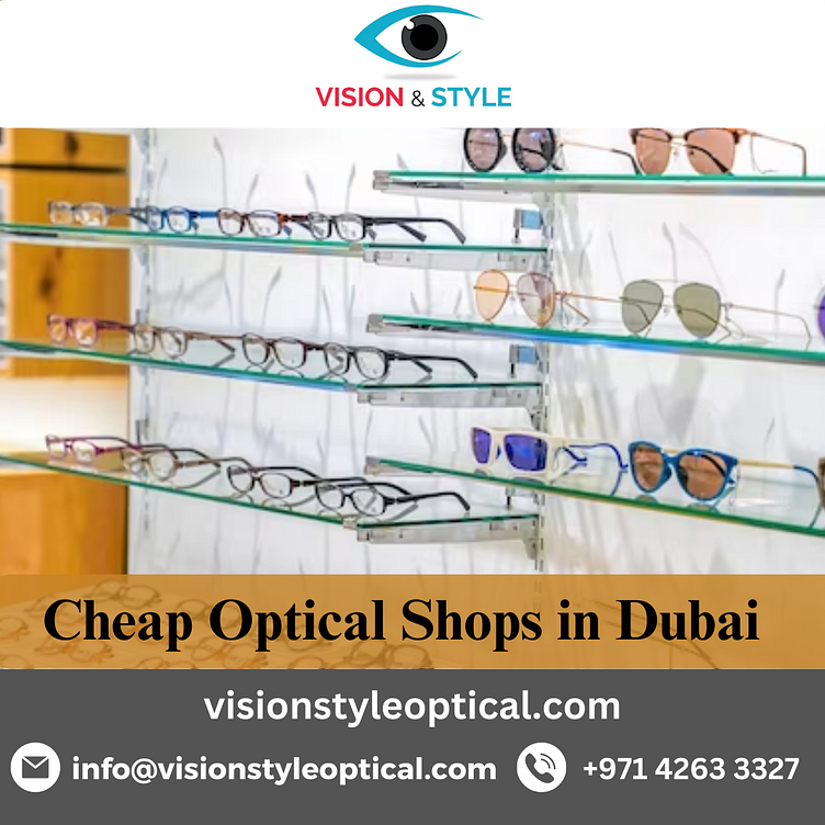 Cheap Optical Shops in Dubai Vision Style Optical by Visionstyle