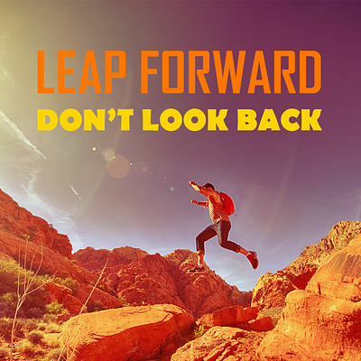 Look Forward - Don't Look Back