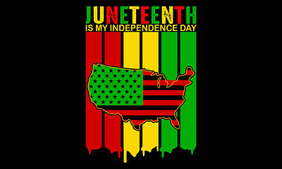 Juneteenth Is My Independence Day T shirt Design america american black history month design flag illustration juneteenth t shirt t shirt design typography vector world