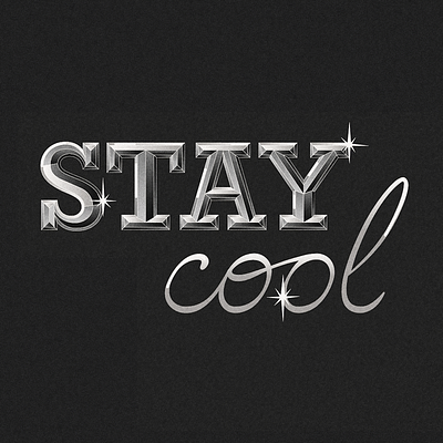 Stay Cool Metallic Lettering black and white graphic design lettering metallic shimmer
