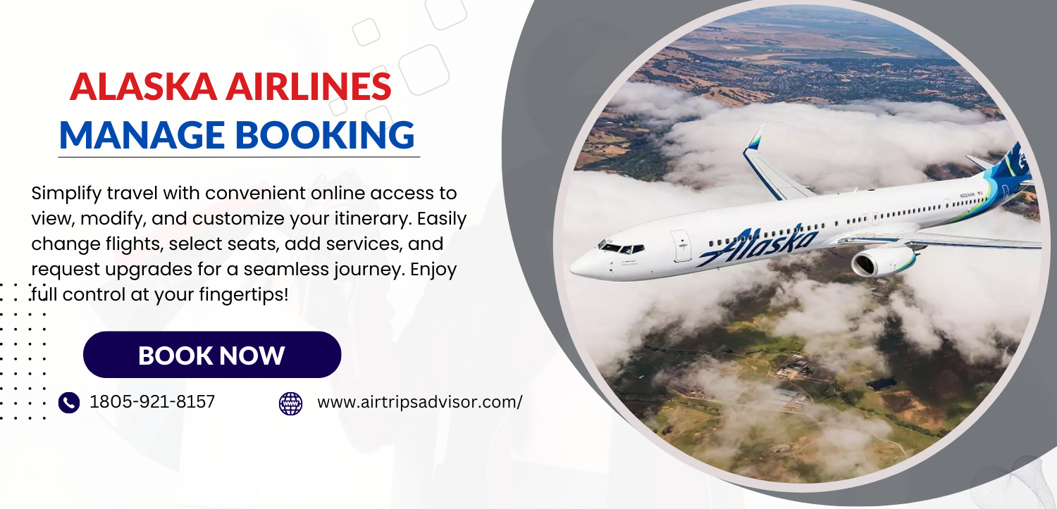 Alaska Airlines Manage Booking Guide to Effortless Travel Manage by