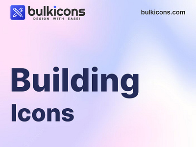 Building Icons besticons branding building icons bulkicons design gradient icons graphic design icons illustration ui