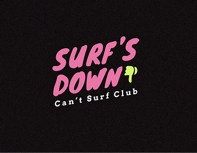 Surf's Down Can't Surf Club 80s branding cant surf club design graphic design logo surfing