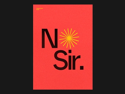 096 NO SIR. branding cartaz clean design graphic design grid indesign indesigner layout minimalism no sir poster posters sun symbol type type design type designer types typography