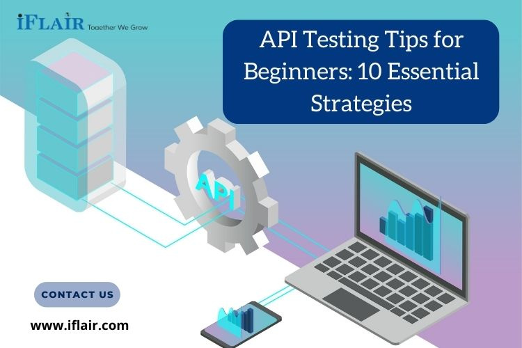 API Testing Tips for Beginners 10 Essential Strategies by Amelia Jonas