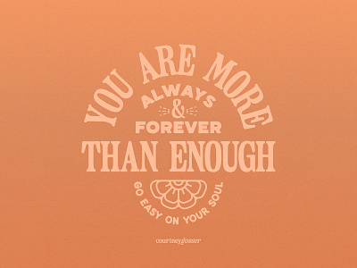 You Are More Than Enough adventure apparel graphic botanical brand assets brand identity design earth design floral flowers happy quote illustration minimal design minimalist design positive quote quote typogrpahy retro font serif font simple typography