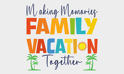 Family Vacation T shirt Design beach design family family time illustration ocean plam tree sea t shirt t shirt design typography vacation vector world