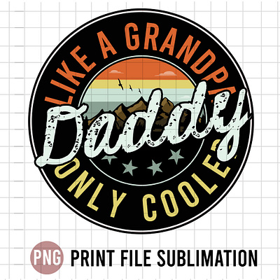 Daddy Like a grandpa Only Cooler cooler dad daddy grandpa hike hiking like grandpa only cooler