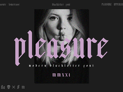 Pleasure | Modern Blackletter