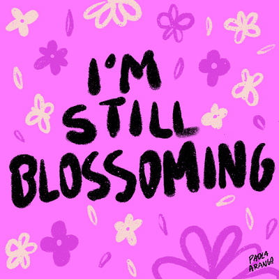 I'm still blossoming good type illustration lettering type typography typography vector