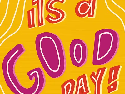 It's a good day design good type handmade handmadetype illustration lettering letters type typography typography vector