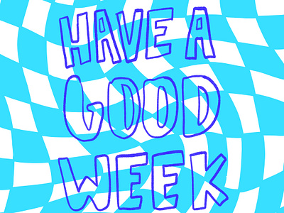 Have a good week good type handlettering lettering lightblue type typo typography typography vector