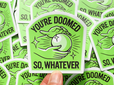 You're Doomed badgedesign crystal ball doomed fortune graphic design hands illustration illustrator luck lucky merch ora premonition sticker typography vector whatever
