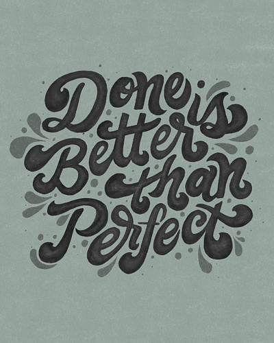done is better than perfect hand lettering design digital illustration lettering procreate typography