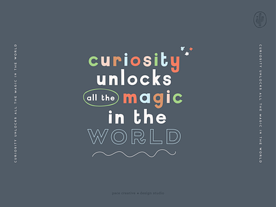 Curiosity Unlocks all the Magic in the World design font graphic design hand drawn font handlettering handwritten font quote sans serif type typography