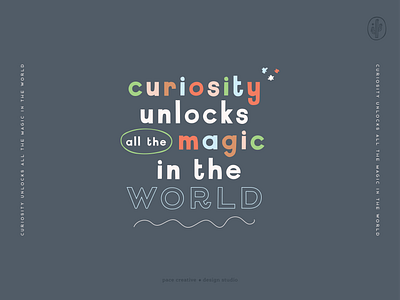 Curiosity Unlocks all the Magic in the World design font graphic design hand drawn font handlettering handwritten font quote sans serif type typography