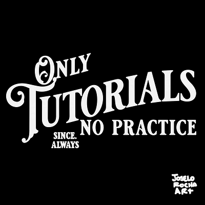 Only tutorials, no practice funny quote