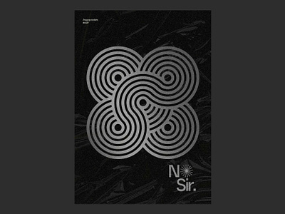 097 No Sir. black and white branding cartaz circles clean design duotone form geometric graphic design grid illustration indesign layout minimalism monotone no sir nosir poster type