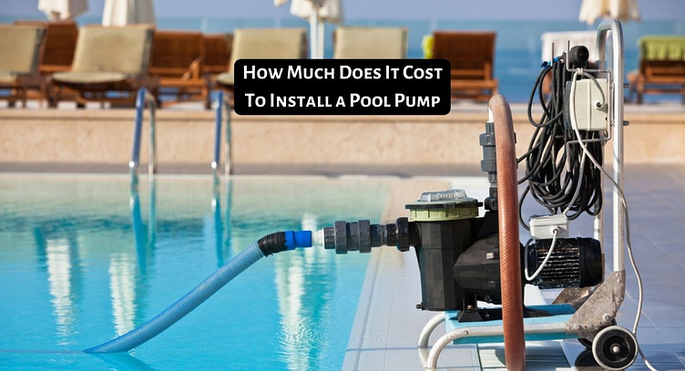 how-much-does-it-cost-to-install-a-pool-pump-by-kevin-on-dribbble