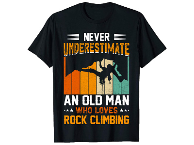 Never Underestimate An Old Man,Climbing T-Shirt Design. branding branding design custom shirt design custom t shirt custom t shirt design free logo design graphic design logo design logo design branding merch by amazon merch design photoshop t shirt design t shirt design ideas trendt t shirt trendy t shirt design typography shirt design typography t shirt typography t shirt design