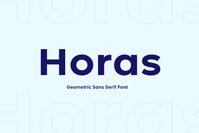 Horas Geometric Font branding design font graphic design typography ux