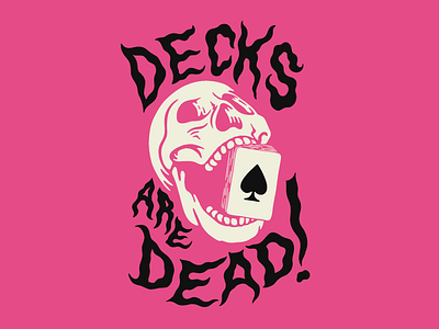 Deck are Dead ace bold branding dead death decks design graphic design hand drawn hand lettering illustration lettering logo pink playing cards skull smile spades typography warped