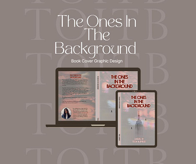 Tess Aldridge's "The One's In the Background" Novel book book cover book cover design book design branding creative direction graphic design illustration novel novel design