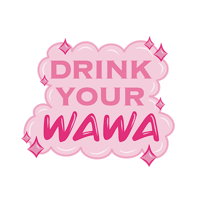 Drink Your Wawa design