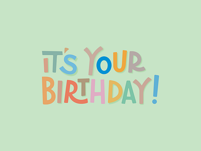 It's your birthday! design lettering typography